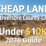 Cheap Land Riverside County CA Under 10K (2026Guide)